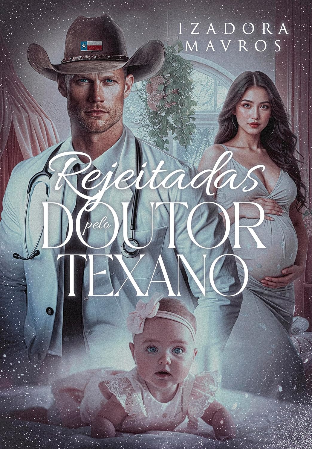 Rejeitadas pelo Doutor Texano – Romance com Drama, Paixão e Reviravoltas